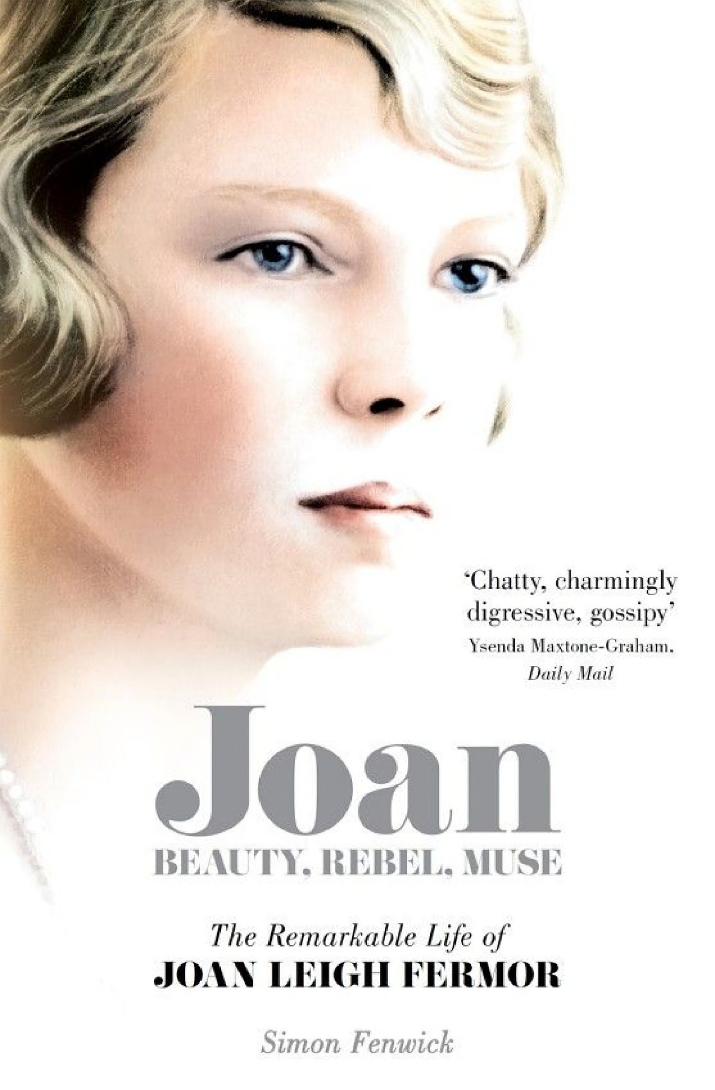 Joan: Beauty, Rebel, Muse: The Remarkable Life of Joan Leigh Fermor