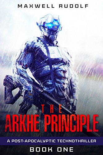 The Arkhe Principle: A Post-Apocalyptic Technothriller