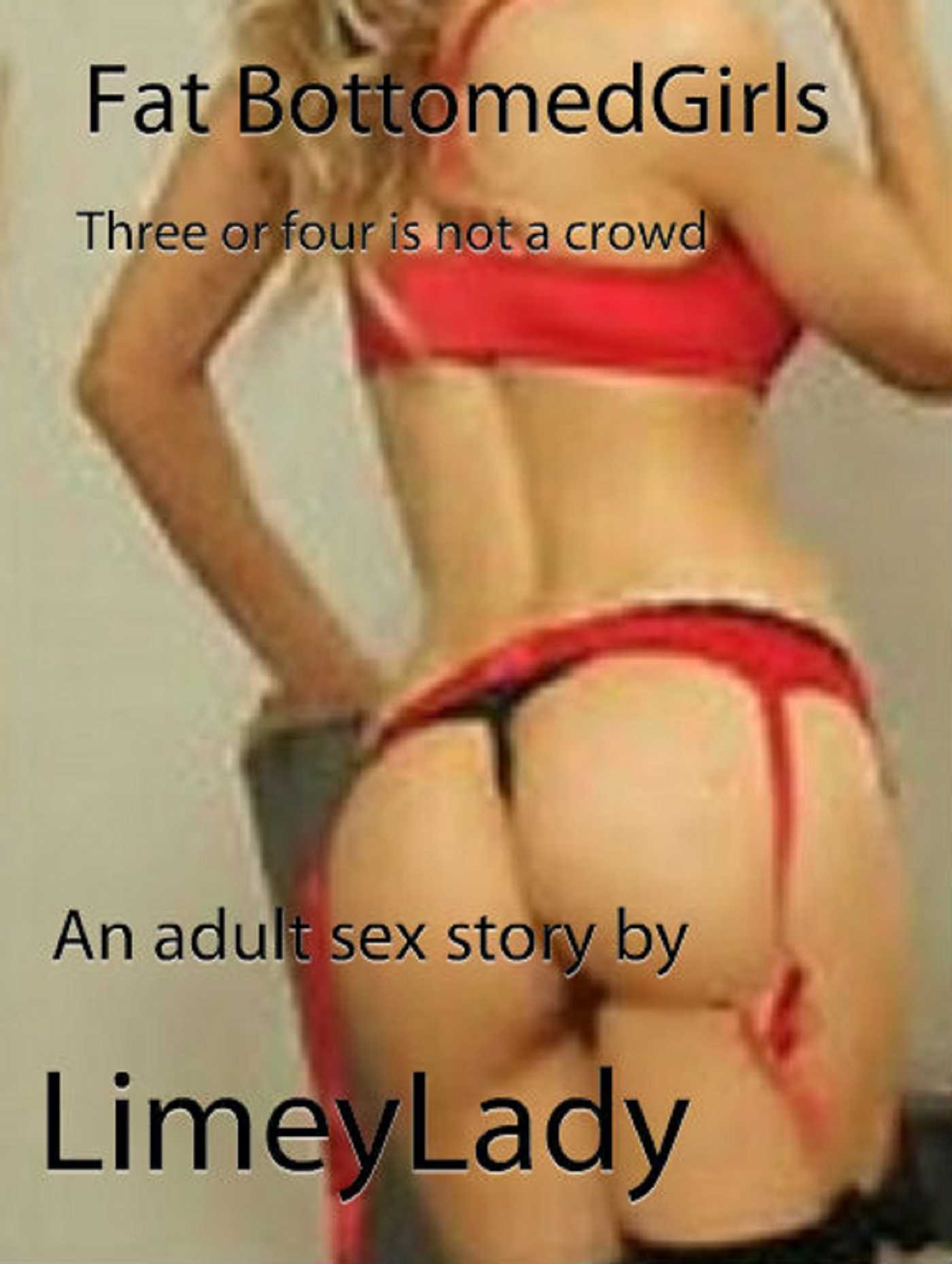 Fat Bottomed Girls_Three or four is not a crowd