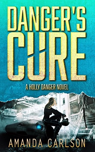 Danger’s Cure: Holly Danger Book 4