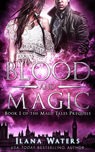 Blood and Magic: Book I of the Mage Tales Prequels