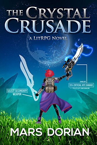 The Crystal Crusade: A LitRPG Action-Adventure