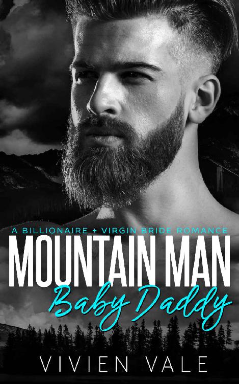 Mountain Man Baby Daddy: A Billionaire + Virgin Bride Romance