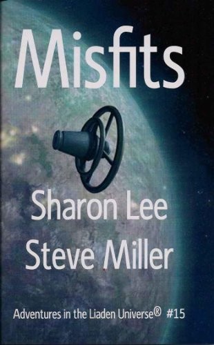 Misfits: Adventures in the Liaden Universe®, #15